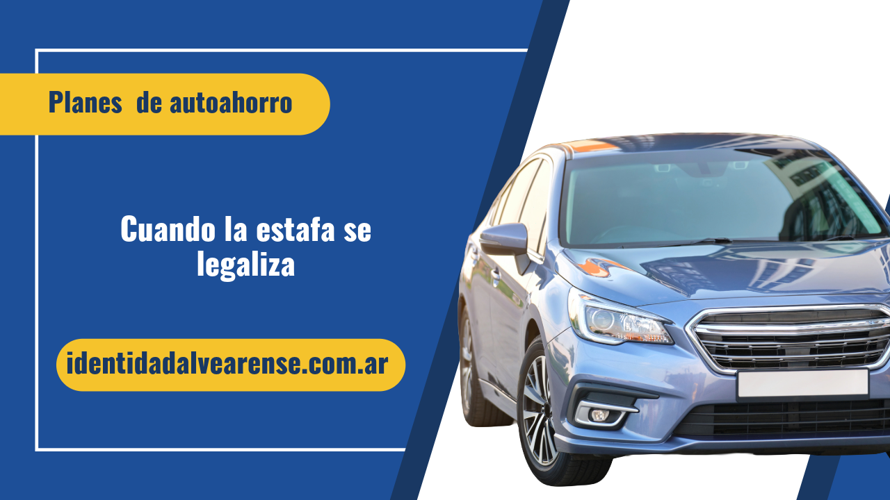 Planes de Autoahorro, una estafa legalizada